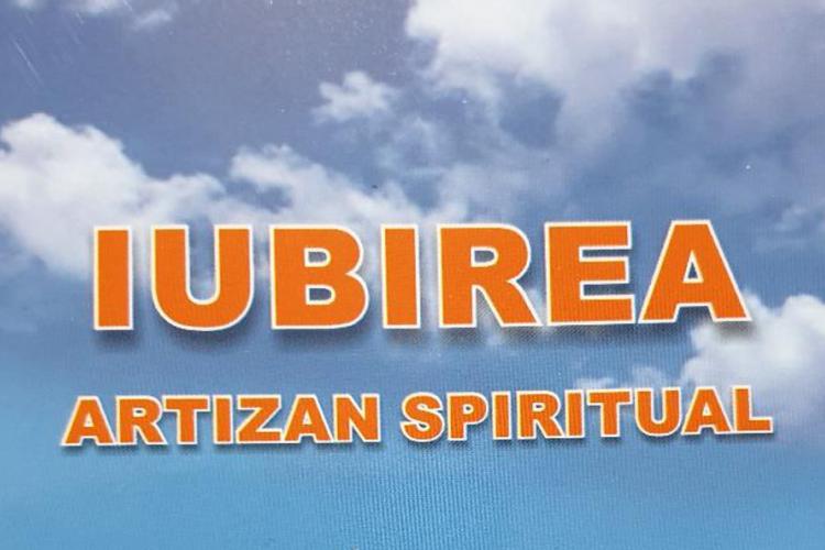 Iubirea – artizan spiritual (pasaj din cartea "IUBIREA – ARTIZAN SPIRITUAL")